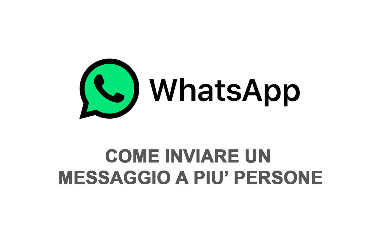 Broadcast Whatsapp: inviare un messaggio a più persone senza creare un gruppo